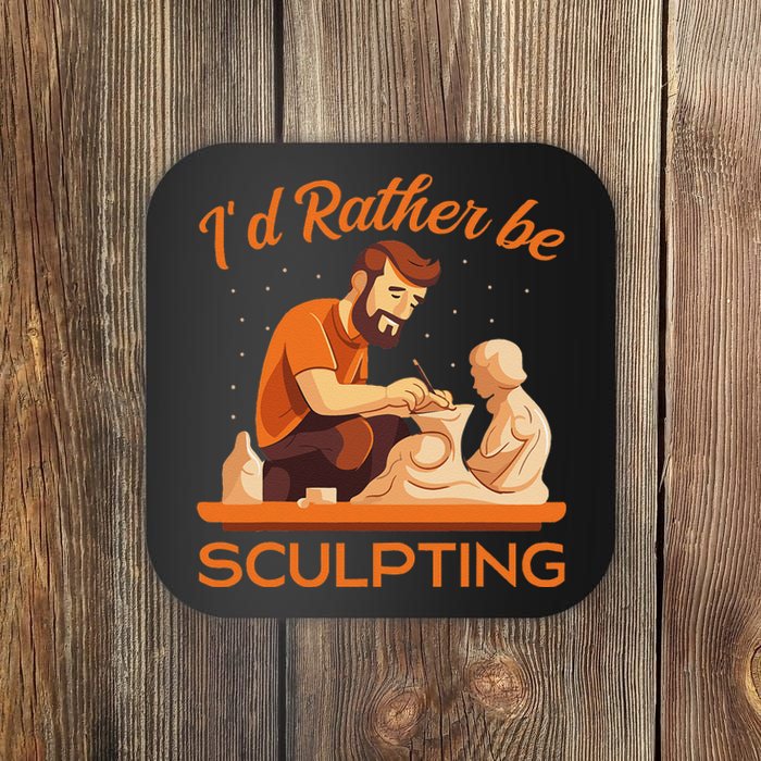 ID Rather Be Sculpting Ceramic Artist Sculptor Pottery Coaster