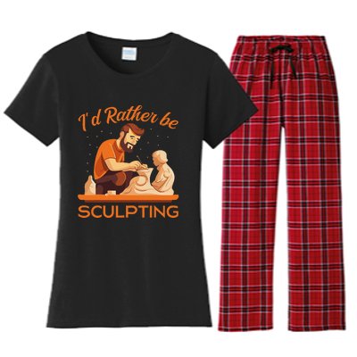 ID Rather Be Sculpting Ceramic Artist Sculptor Pottery Women's Flannel Pajama Set