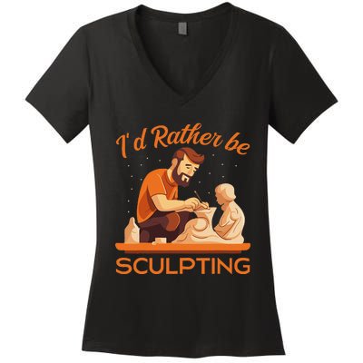 ID Rather Be Sculpting Ceramic Artist Sculptor Pottery Women's V-Neck T-Shirt