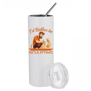 ID Rather Be Sculpting Ceramic Artist Sculptor Pottery Stainless Steel Tumbler