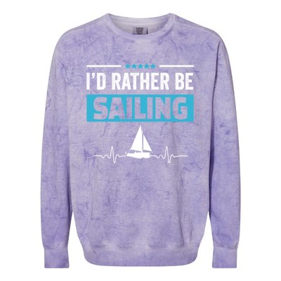 I'd Rather Be Sailing Boat Captain Sailboat Seafarer Sailor Gift Colorblast Crewneck Sweatshirt