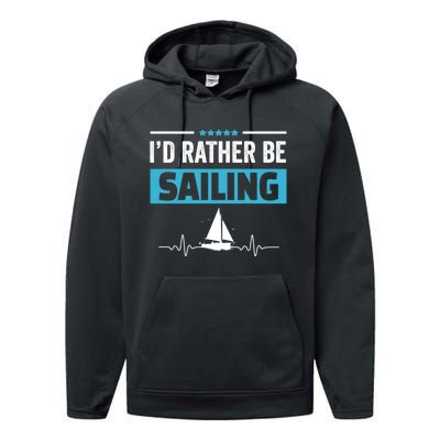 I'd Rather Be Sailing Boat Captain Sailboat Seafarer Sailor Gift Performance Fleece Hoodie