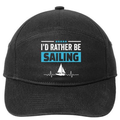 I'd Rather Be Sailing Boat Captain Sailboat Seafarer Sailor Gift 7-Panel Snapback Hat