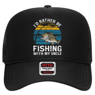 ID Rather Be Fishing With My Uncle High Crown Mesh Back Trucker Hat