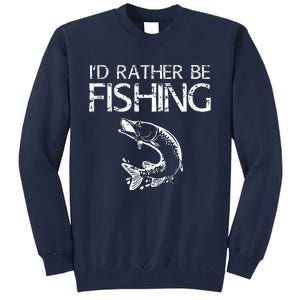 ID Rather Be Fishing Fisherman Tall Sweatshirt