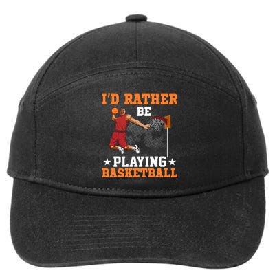 Id Rather Be Playing Basketball Gift For Sports Fan 7-Panel Snapback Hat