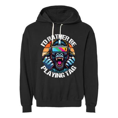 ID Rather Be Playing Tag Gorilla Monke Tag Gorilla Vr Gamer Garment-Dyed Fleece Hoodie