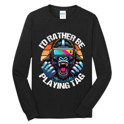 ID Rather Be Playing Tag Gorilla Monke Tag Gorilla Vr Gamer Tall Long Sleeve T-Shirt