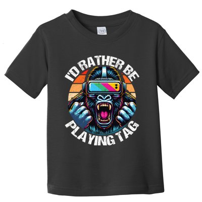 ID Rather Be Playing Tag Gorilla Monke Tag Gorilla Vr Gamer Toddler T-Shirt