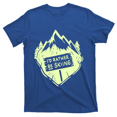 Id Rather Be Skiing Ski Hobbyist Gift T-Shirt