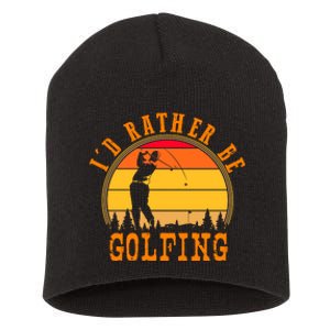 ID Rather Be Golfing Short Acrylic Beanie