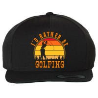 ID Rather Be Golfing Wool Snapback Cap