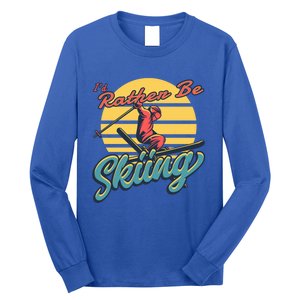 Id Rather Be Skiing Skier Gift Funny Skiing Gift Long Sleeve Shirt