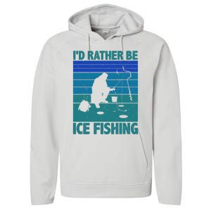 I'd Rather Be Ice Fishing Hobby Retro Gift Performance Fleece Hoodie