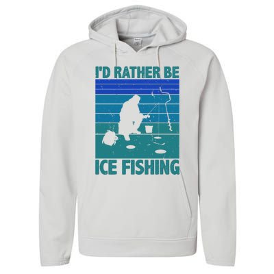 I'd Rather Be Ice Fishing Hobby Retro Gift Performance Fleece Hoodie