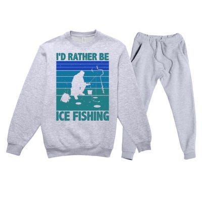 I'd Rather Be Ice Fishing Hobby Retro Gift Premium Crewneck Sweatsuit Set