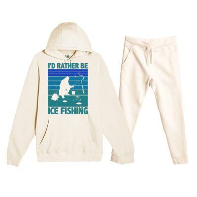 I'd Rather Be Ice Fishing Hobby Retro Gift Premium Hooded Sweatsuit Set