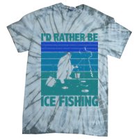 I'd Rather Be Ice Fishing Hobby Retro Gift Tie-Dye T-Shirt