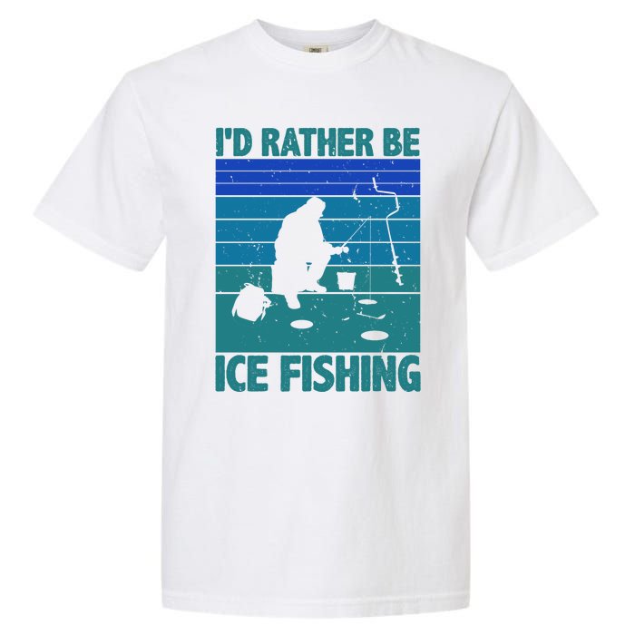 I'd Rather Be Ice Fishing Hobby Retro Gift Garment-Dyed Heavyweight T-Shirt