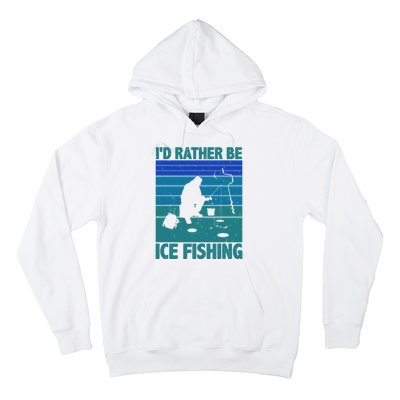 I'd Rather Be Ice Fishing Hobby Retro Gift Hoodie