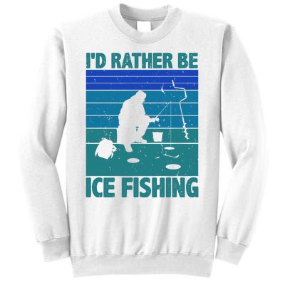 I'd Rather Be Ice Fishing Hobby Retro Gift Sweatshirt