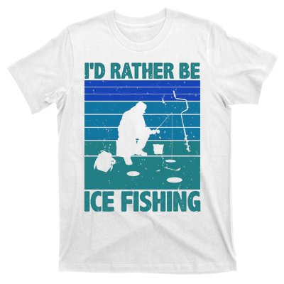 I'd Rather Be Ice Fishing Hobby Retro Gift T-Shirt