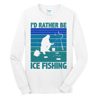 I'd Rather Be Ice Fishing Hobby Retro Gift Tall Long Sleeve T-Shirt