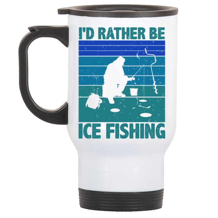 I'd Rather Be Ice Fishing Hobby Retro Gift Stainless Steel Travel Mug