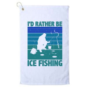 I'd Rather Be Ice Fishing Hobby Retro Gift Platinum Collection Golf Towel