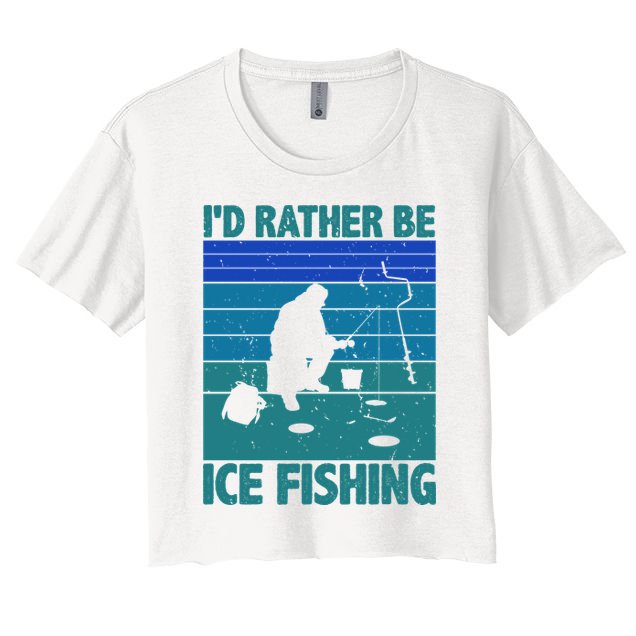 I'd Rather Be Ice Fishing Hobby Retro Gift Crop Top