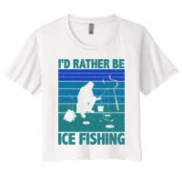 I'd Rather Be Ice Fishing Hobby Retro Gift Crop Top