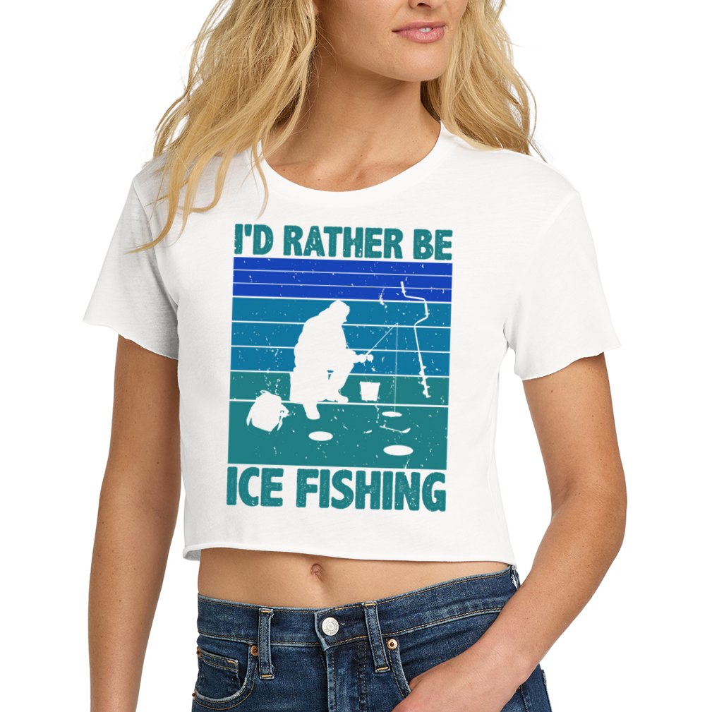 I'd Rather Be Ice Fishing Hobby Retro Gift Crop Top