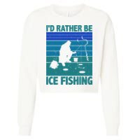 I'd Rather Be Ice Fishing Hobby Retro Gift Cropped Pullover Crew