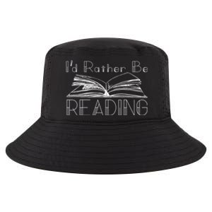 Id Rather Be Reading For The Reading Lover Gift Cool Comfort Performance Bucket Hat