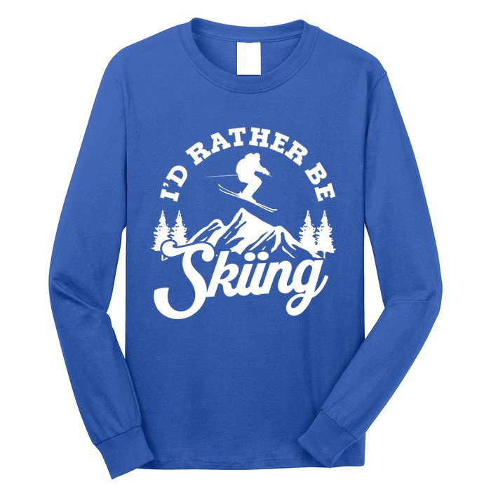 Id Rather Be Skiing Ski Skier Mountain Great Gift Long Sleeve Shirt