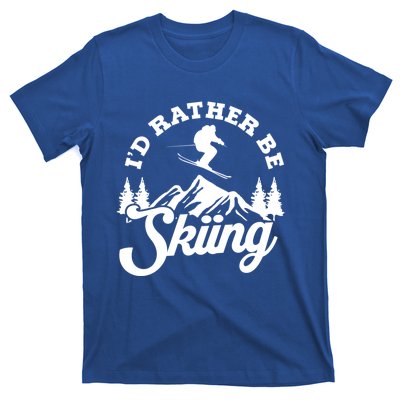 Id Rather Be Skiing Ski Skier Mountain Great Gift T-Shirt