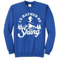 Id Rather Be Skiing Ski Skier Mountain Great Gift Tall Sweatshirt