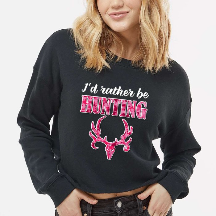 I'd Rather Be Hunting Deer Skull Pink Camo Pattern Print Mom Great Gift Cropped Pullover Crew
