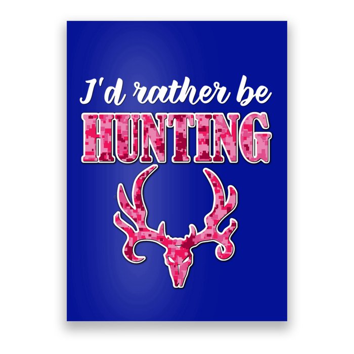 I'd Rather Be Hunting Deer Skull Pink Camo Pattern Print Mom Great Gift Poster