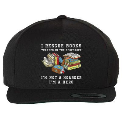 I Rescue Book Trapped In The Bookstore IM Not A Hoarder Wool Snapback Cap