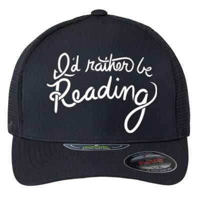 Id Rather Be Reading Fun Gift Flexfit Unipanel Trucker Cap