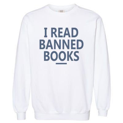 I Read Banned Books Iowa Student Garment-Dyed Sweatshirt