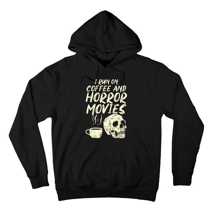 I Run Coffee Horror Movies Skull Skeleton Fun Halloween Hoodie