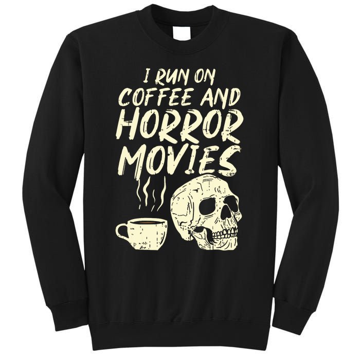 I Run Coffee Horror Movies Skull Skeleton Fun Halloween Sweatshirt