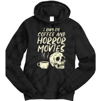 I Run Coffee Horror Movies Skull Skeleton Fun Halloween Tie Dye Hoodie