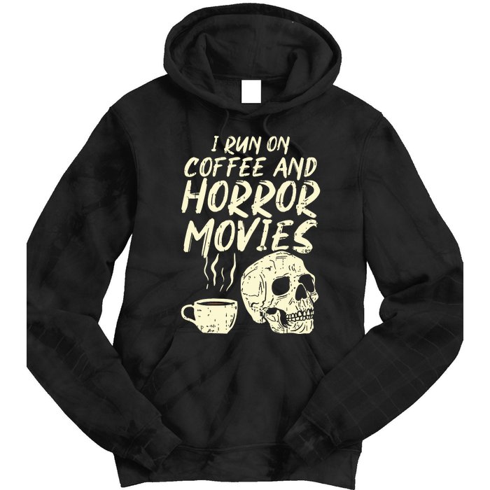 I Run Coffee Horror Movies Skull Skeleton Fun Halloween Tie Dye Hoodie