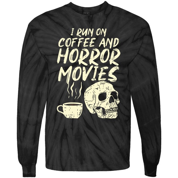 I Run Coffee Horror Movies Skull Skeleton Fun Halloween Tie-Dye Long Sleeve Shirt