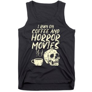 I Run Coffee Horror Movies Skull Skeleton Fun Halloween Tank Top