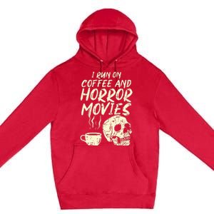 I Run Coffee Horror Movies Skull Skeleton Fun Halloween Premium Pullover Hoodie