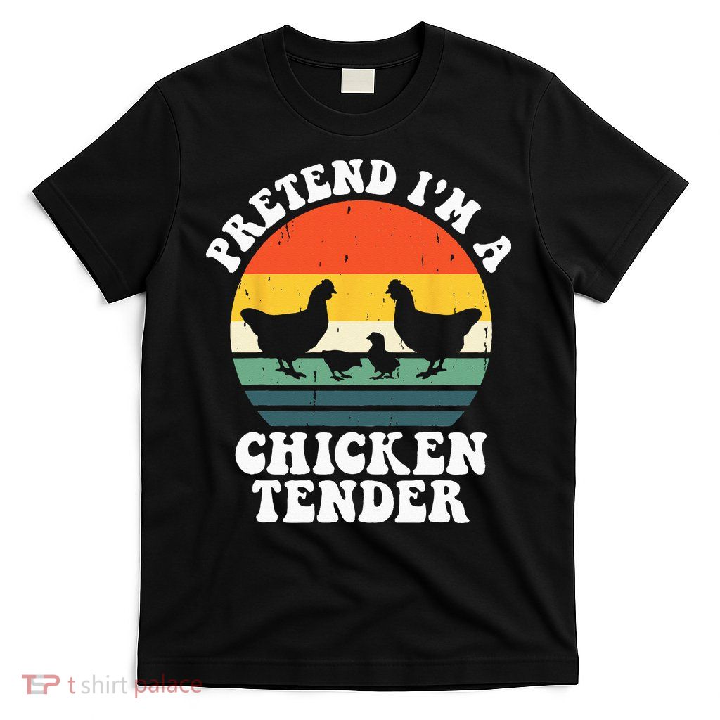 I Raise Chickens I'm Literally A Chicken Tender Funny Sunset T-Shirt